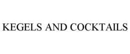 KEGELS AND COCKTAILS trademark