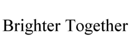 BRIGHTER TOGETHER trademark