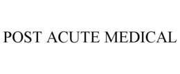 POST ACUTE MEDICAL trademark