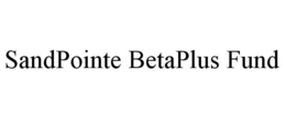 SANDPOINTE BETAPLUS FUND trademark