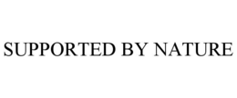 SUPPORTED BY NATURE trademark