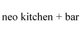 NEO KITCHEN + BAR trademark