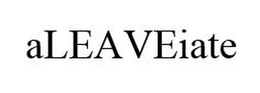 ALEAVEIATE trademark