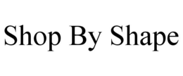 SHOP BY SHAPE trademark