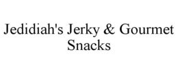 JEDIDIAH'S JERKY & GOURMET SNACKS trademark