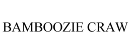 BAMBOOZIE CRAW trademark