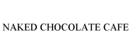 NAKED CHOCOLATE CAFE trademark