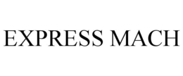 EXPRESS MACH trademark