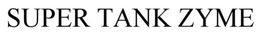 SUPER TANK ZYME trademark
