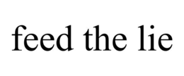 FEED THE LIE trademark