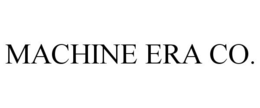 MACHINE ERA CO. trademark