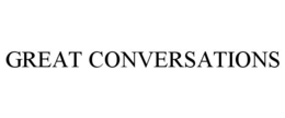 GREAT CONVERSATIONS trademark