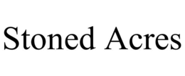STONED ACRES trademark