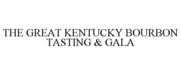 THE GREAT KENTUCKY BOURBON TASTING & GALA trademark