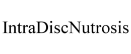 INTRADISCNUTROSIS trademark