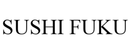 SUSHI FUKU trademark