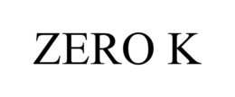 ZERO K trademark