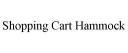 SHOPPING CART HAMMOCK trademark