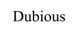DUBIOUS trademark