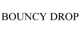 BOUNCY DROP trademark
