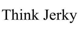THINK JERKY trademark