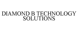 DIAMOND B TECHNOLOGY SOLUTIONS trademark