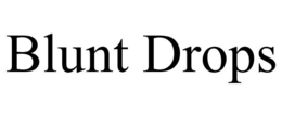 BLUNT DROPS trademark