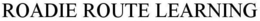 ROADIE ROUTE LEARNING trademark