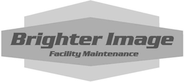 BRIGHTER IMAGE FACILITY MAINTENANCE trademark