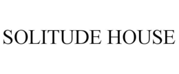 SOLITUDE HOUSE trademark