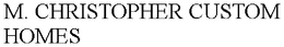 M. CHRISTOPHER CUSTOM HOMES trademark