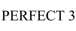 PERFECT 3 trademark