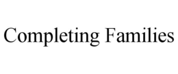 COMPLETING FAMILIES trademark