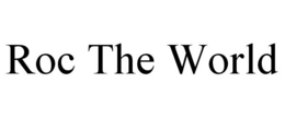 ROC THE WORLD trademark