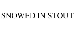 SNOWED IN STOUT trademark
