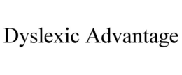 DYSLEXIC ADVANTAGE trademark