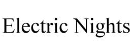 ELECTRIC NIGHTS trademark