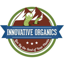 INNOVATIVE ORGANICS LIVE BY THE SEED OF YOUR PLANTS trademark