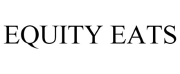 EQUITY EATS trademark