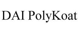 DAI POLYKOAT trademark