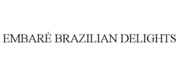 EMBARÉ BRAZILIAN DELIGHTS trademark