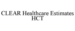 CLEAR HEALTHCARE ESTIMATES HCT trademark