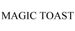MAGIC TOAST trademark