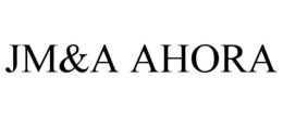 JM&A AHORA trademark