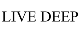 LIVE DEEP trademark