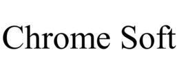 CHROME SOFT trademark
