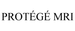 PROTÉGÉ MRI trademark