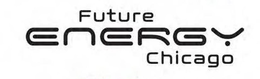 FUTURE ENERGY CHICAGO trademark