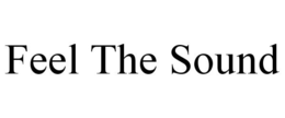 FEEL THE SOUND trademark
