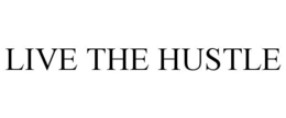 LIVE THE HUSTLE trademark